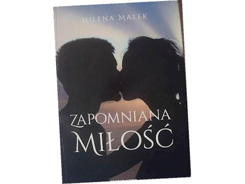 Zapomniana Miłość - Milena Malek