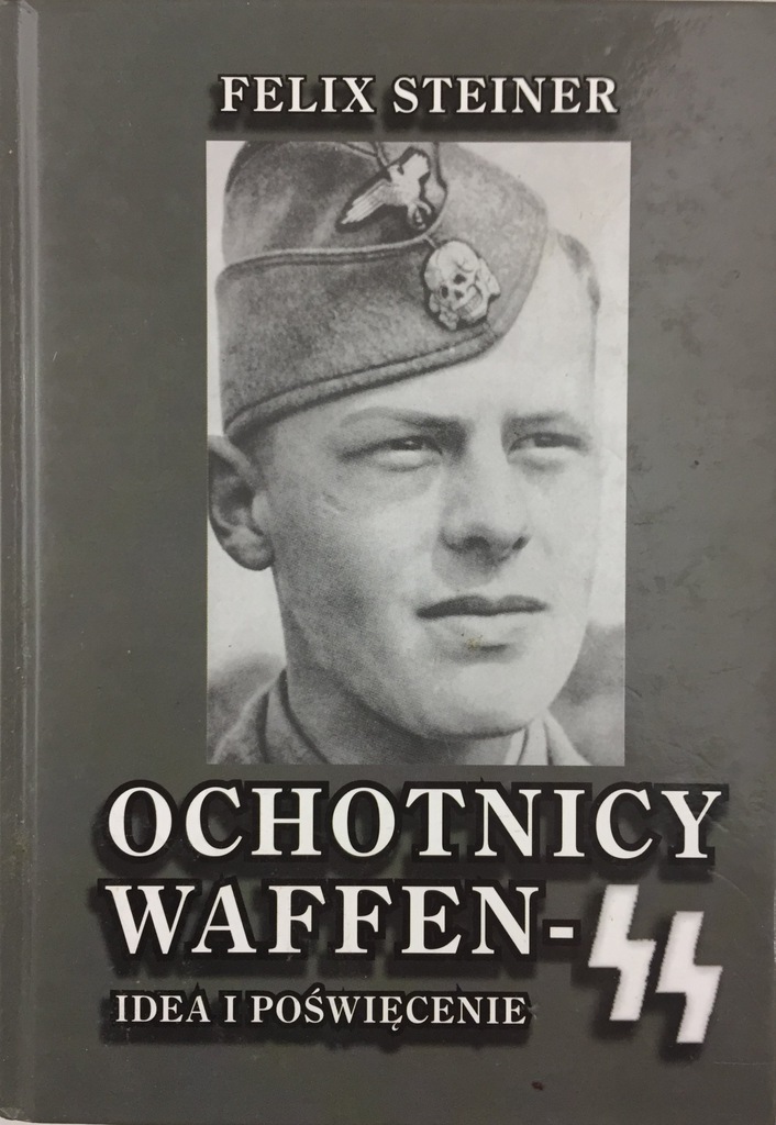 Ochotnicy Waffen SS - Felix Steiner
