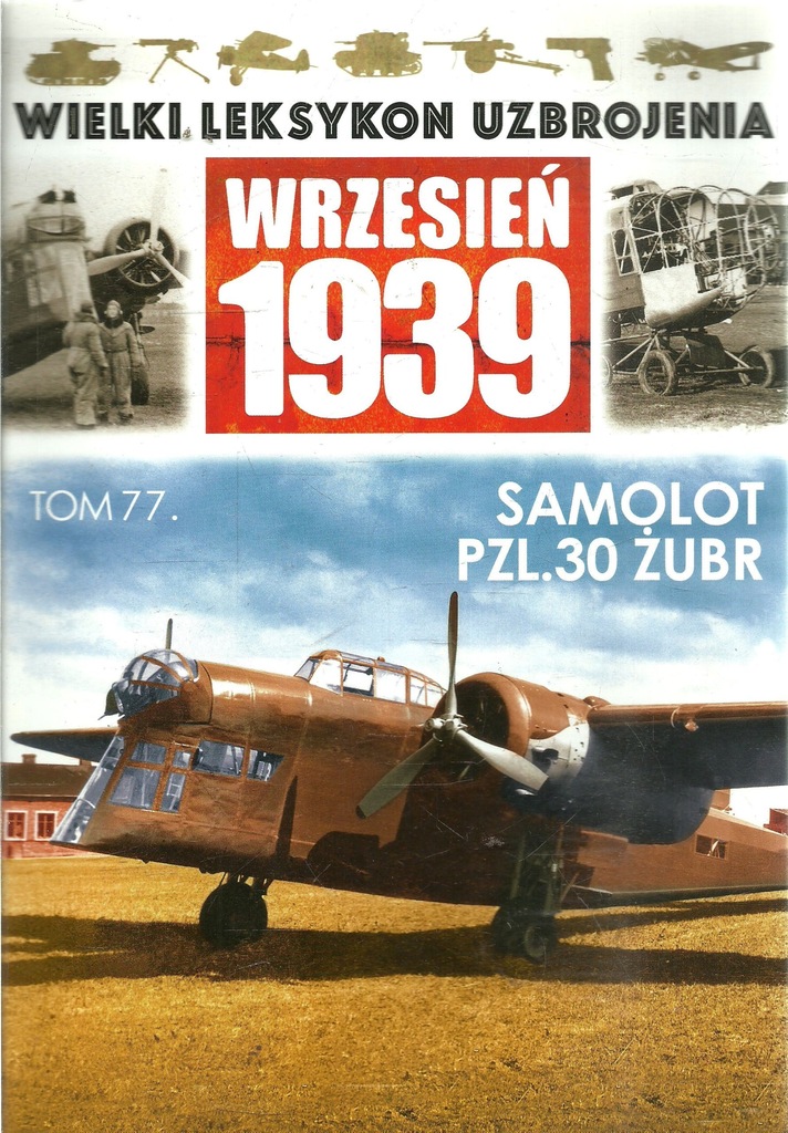 Wielki Leksykon Uzbrojenia Wrzesień 1939 - Tom 77