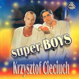 KRZYSZTOF CIECIUCH - SUPER BOYS 1999 I WYD
