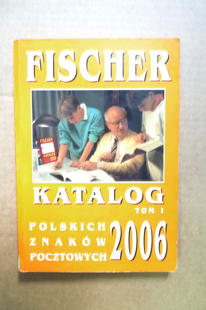 FISCHER  KATALOG POL.ZNAKÓW POCZT.  2006 TOM I