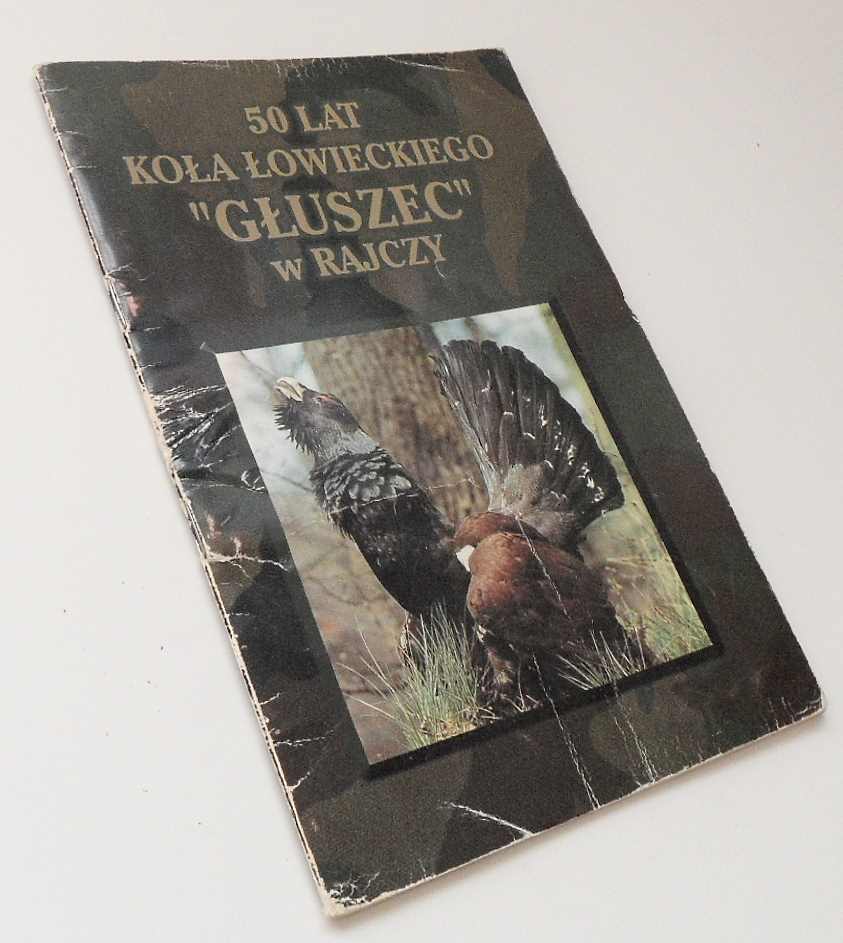 50 LAT KOŁA ŁOWIECKIEGO GŁUSZEC W RAJCZY Rybiński