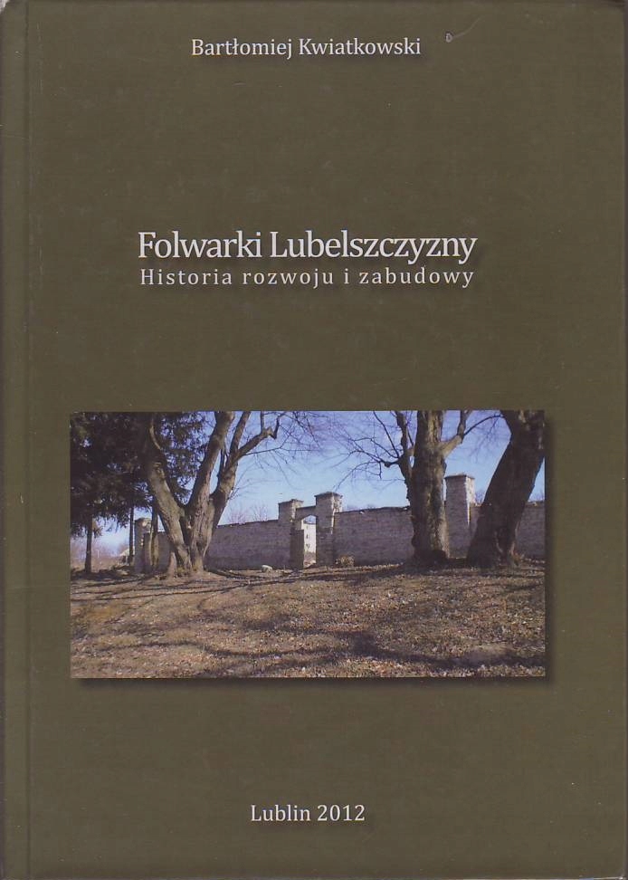 Folwarki Lubelszczyzny - Bartłomiej Kwiatkowski