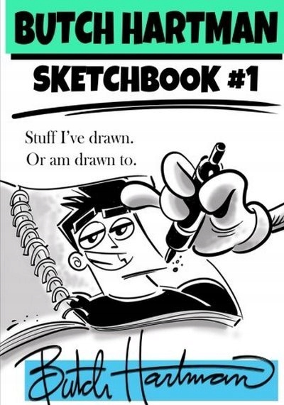 Butch Hartman: Sketchbook 1: Stuff I've drawn or a