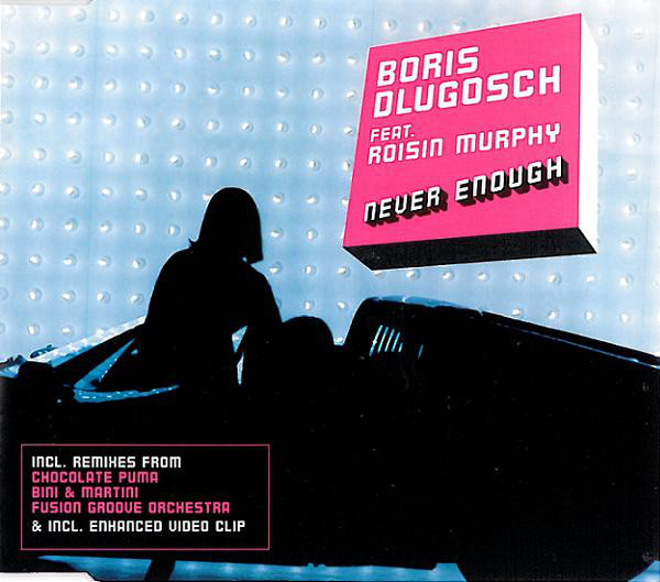 Boris Dlugosch Feat. Roisin Murphy- Never Enough