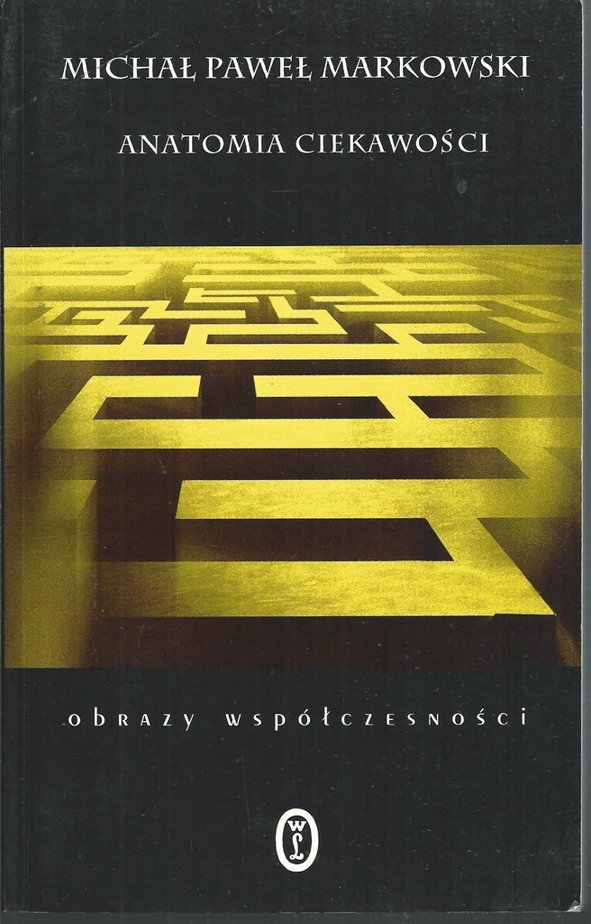 ANATOMIA CIEKAWOŚCI Michał Paweł Markowski
