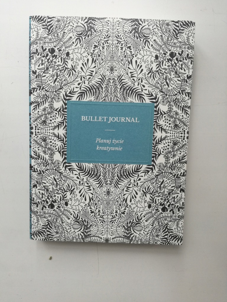 Bullet Journal Planuj życie Kreatywnie
