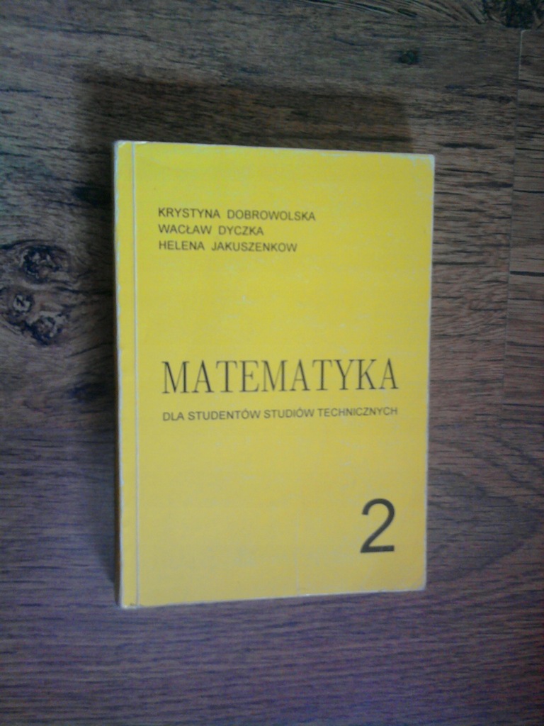 MATEMATYKA DLA STUDENTOW STUDIOW TECHNICZNYCH 2
