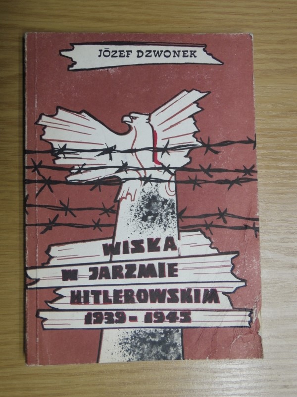 WISŁA W JARZMIE HITLEROWSKIM 1939-1945 J. Dzwonek