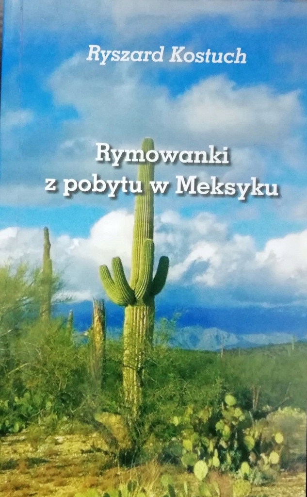 Rymowanki z pobytu w Meksyku Ryszard Kostuch