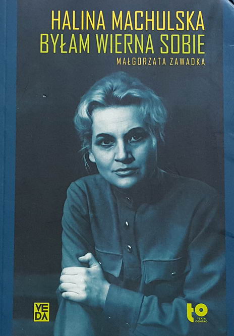Zawadzka - Halina Machulska - Byłam wierna sobie
