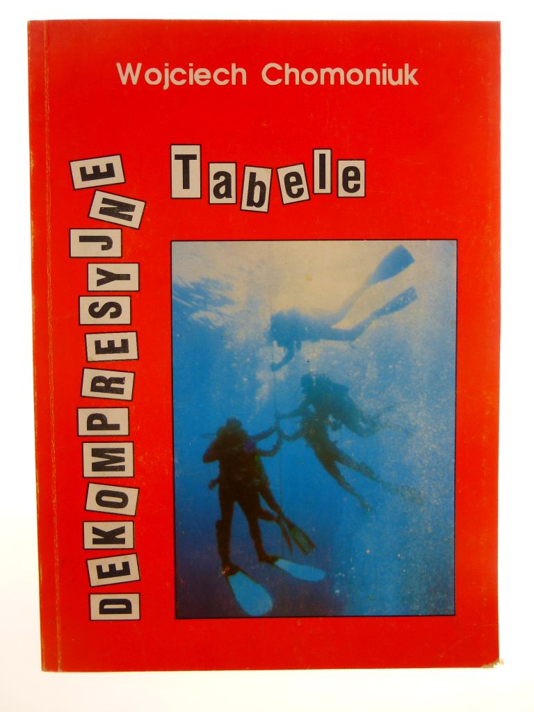 Dekompresyjne tabele -Wojciech Chomoniuk /A6725/