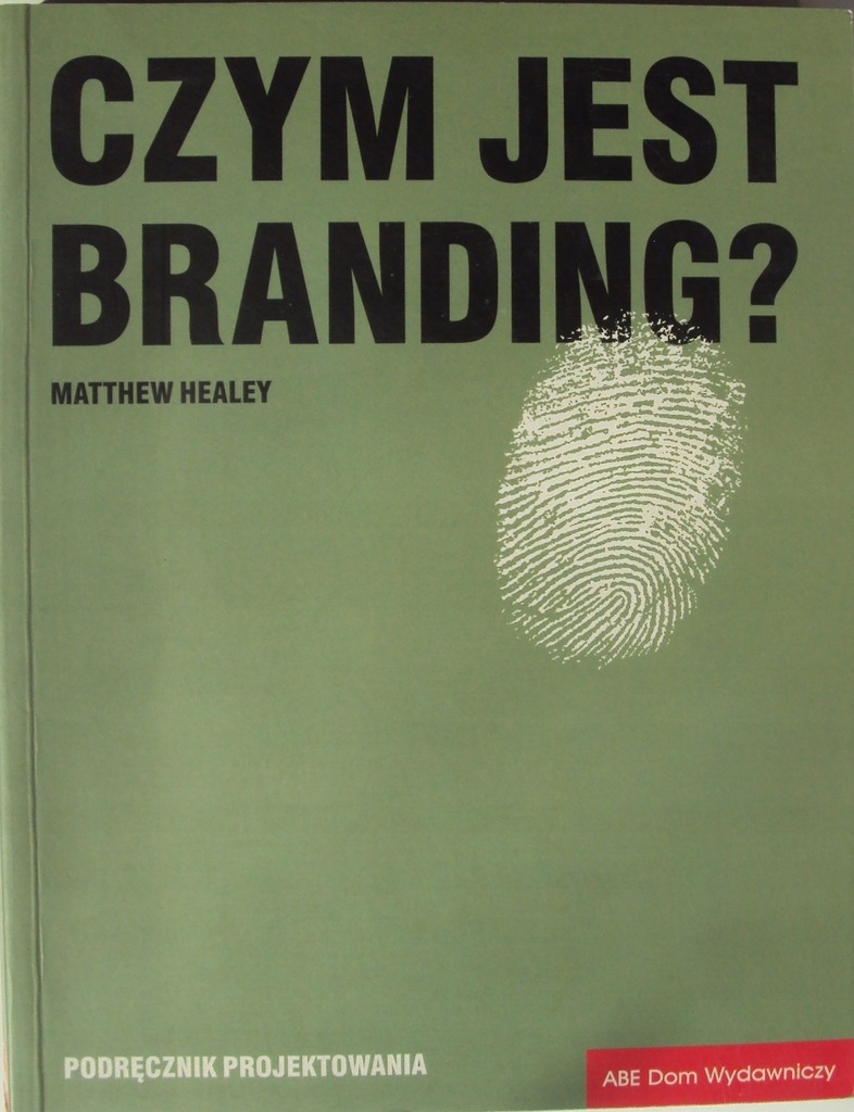 CZYM JEST BRANDING Healey PODRĘCZNIK PROJEKTOWANIA