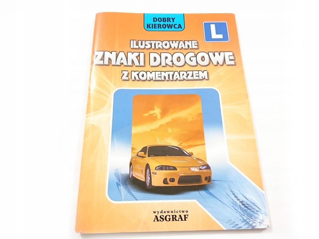 ILUSTROWANE ZNAKI DROGOWE Z KOMENTARZEM - K. Bąk