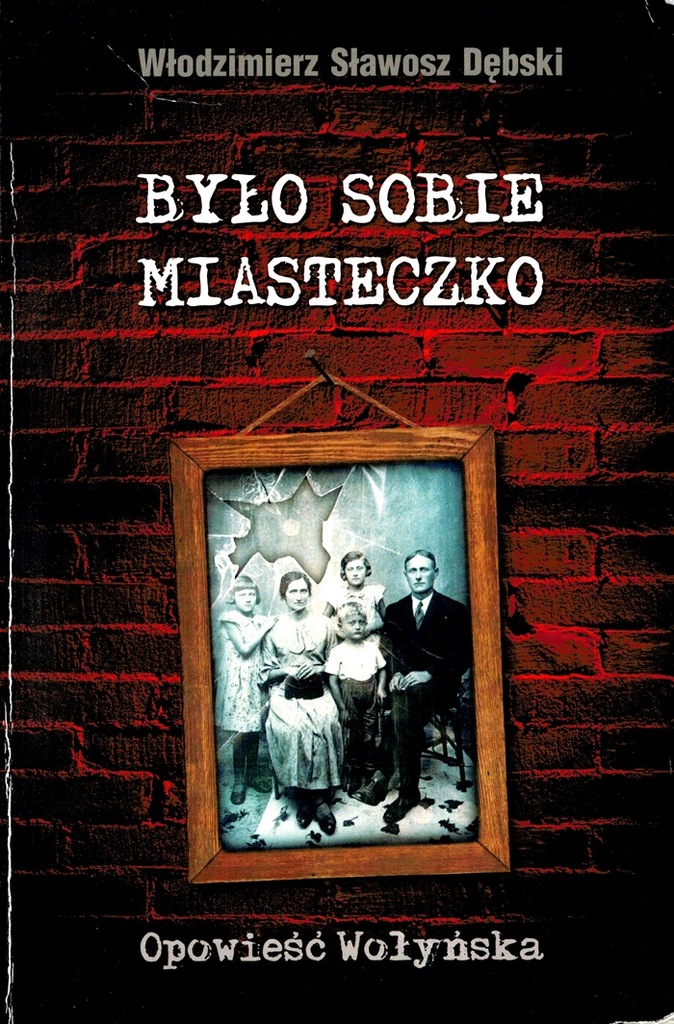 Było sobie miasteczko - Włodzimierz Sławosz Dębski