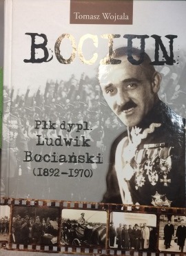 Tomasz Wojtala  - Bociun.  Płk dypl. Ludwik Boc