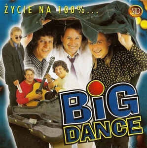 BIG DANCE - ŻYCIE NA 100% ... 1998 I WYDANIE STD