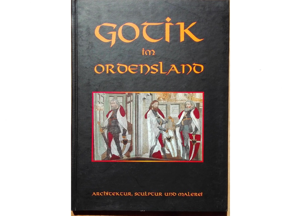 GOTIK IM ORDENSLAND Sztuka gotycka