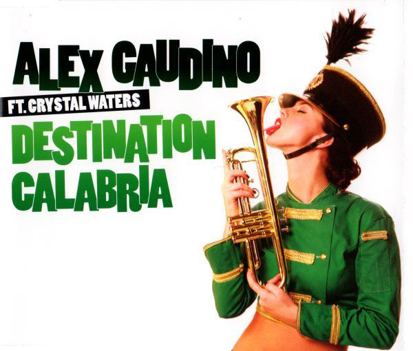 Alex Gaudino Crystal Waters  Destination Calabria