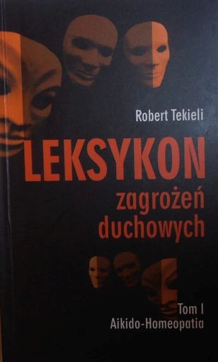 Tekieli LEKSYKON ZAGROŻEŃ DUCHOWYCH T. 1