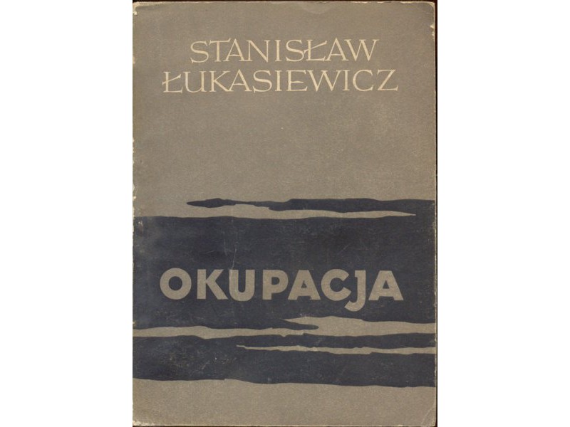 Okupacja Stanisław Łukasiewicz