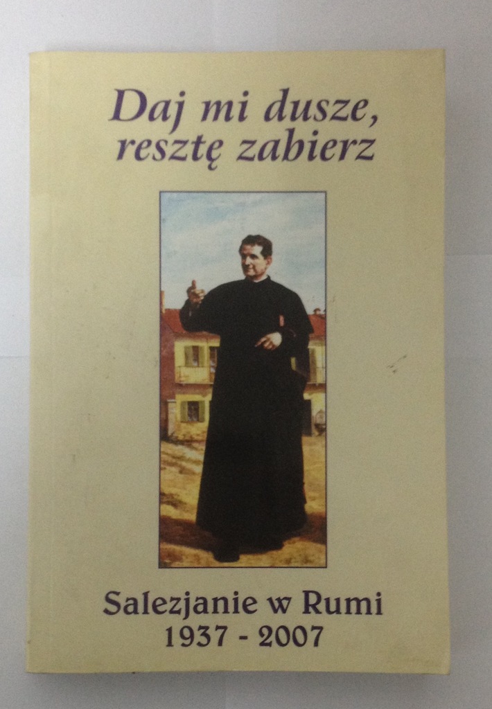 Salezjanie w Rumi 1937-2007