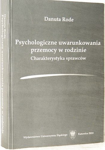 PSYCHOLOGICZNE UWARUNKOWANIA PRZEMOCY W RODZINIE