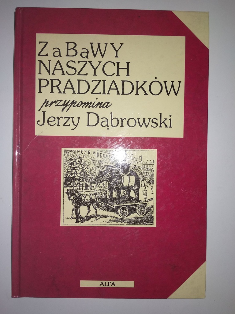ZABAWY NASZYCH PRADZIADKÓW - Jerzy Dąbrowski
