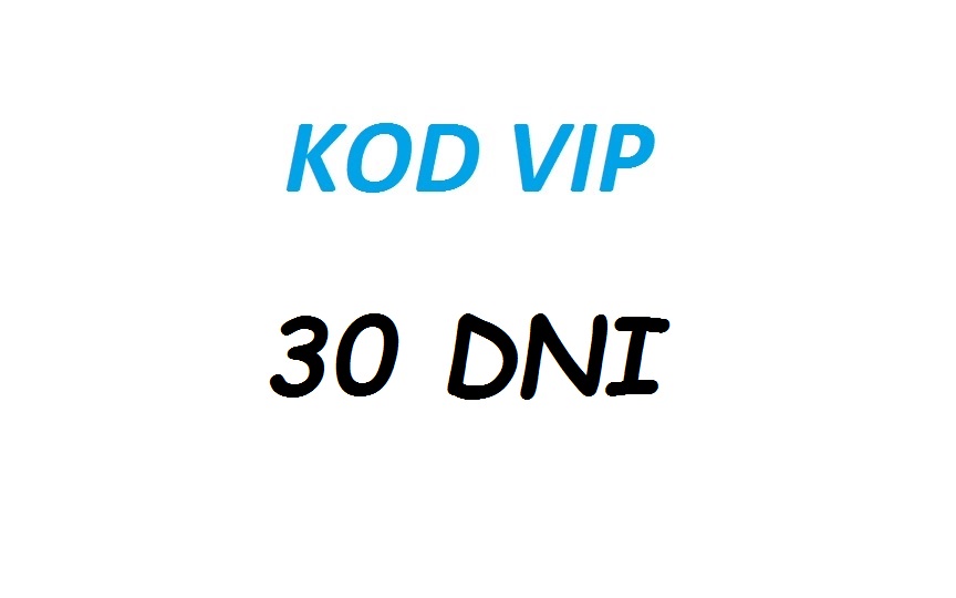 KOD VIP ZALUKAJ 30 dni AUTOMAT 24/7