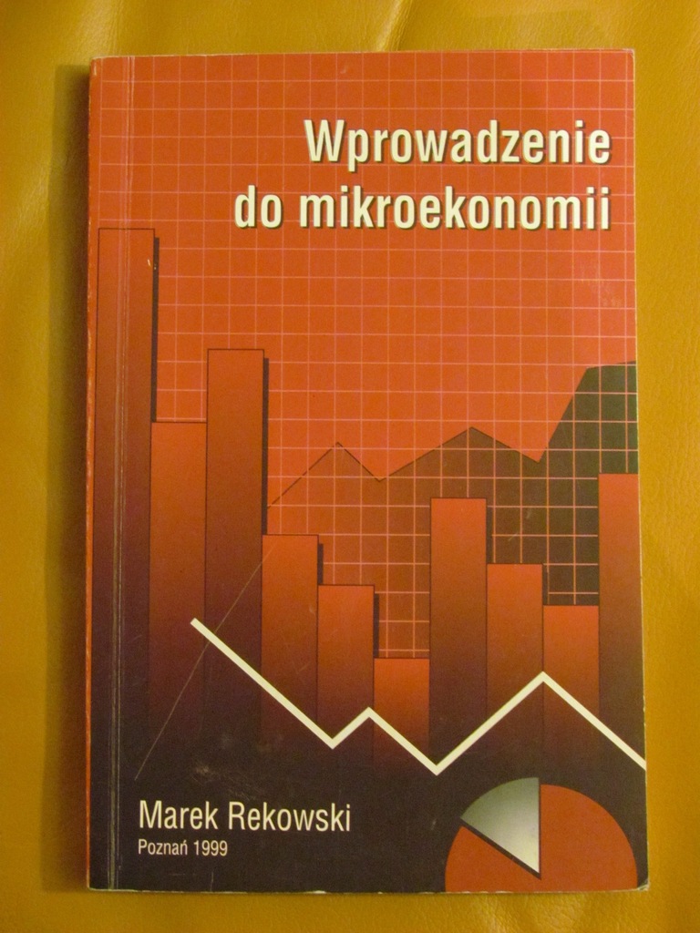 Wprowadzenie do mikroekonomii Marek Rekowski