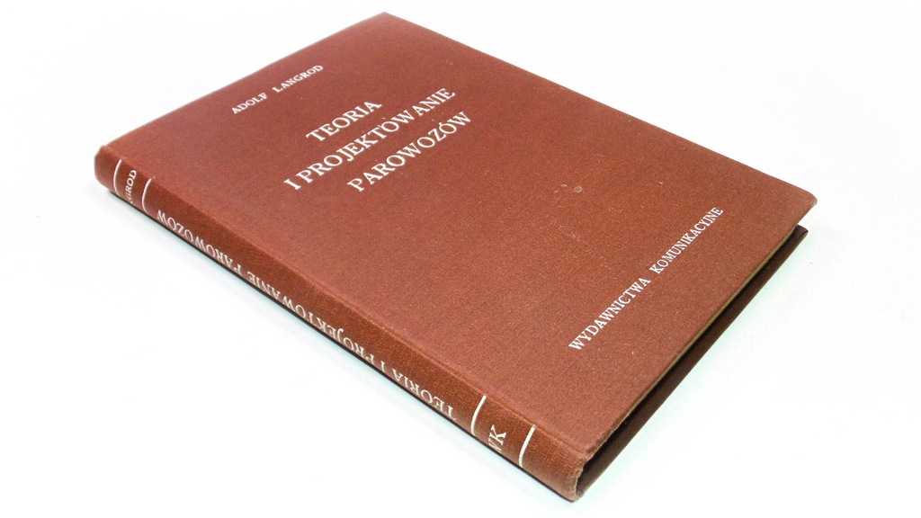 ADOLF LANGROD TEORIA I PROJEKTOWANIE PAROWOZÓW __!