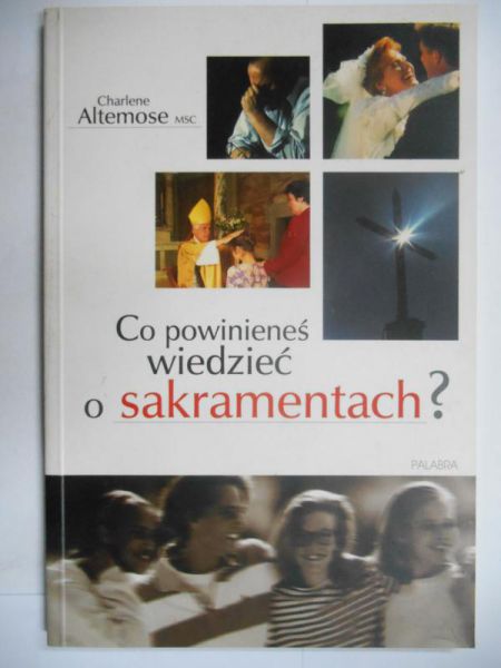 Co powinieneś wiedzieć o sakramentach