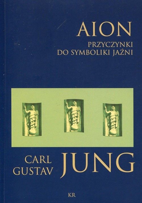 Aion przyczynki do symboliki jaźni [Jung Carl Gust
