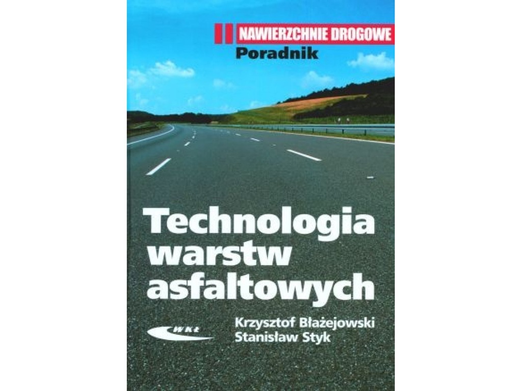 Technologia warstw asfaltowych - Stanisław Styk