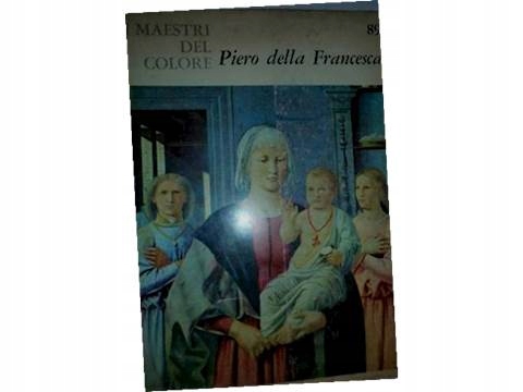 Piero della Francesca I Maestri del Co... - Fabbri