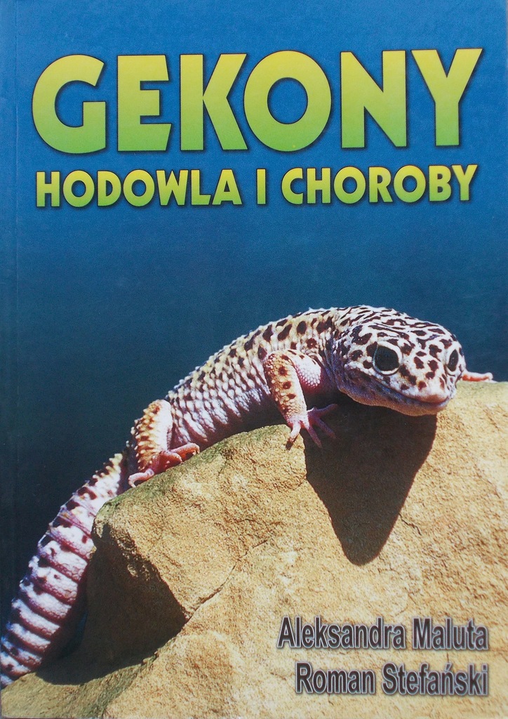 Gekony hodowla i choroby - A.Maluta, R.Stefański