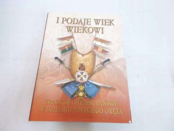 I PODAJE WIEK WIEKOWI. TRADYCJE CHRZEŚCIJAŃSKIE...