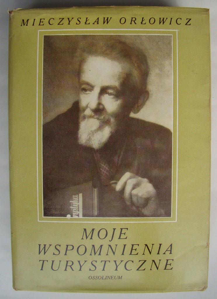 MOJE WSPOMNIENIA TURYSTYCZNE - Mieczysław Orłowicz