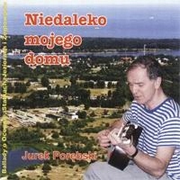 Jerzy Porębski, Niedaleko mojego domu (CD)