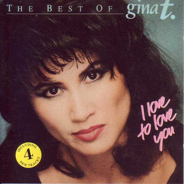 Gina T. – The Best Of Gina T. - I Love To Love You
