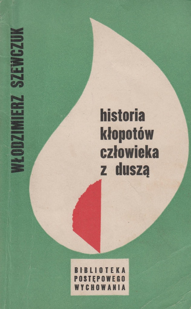 HISTORIA KŁOPOTÓW CZŁOWIEKA Z DUSZĄ Szewczuk