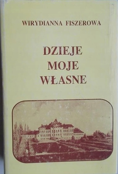 Wirydianna Fiszerowa - Dzieje moje własne