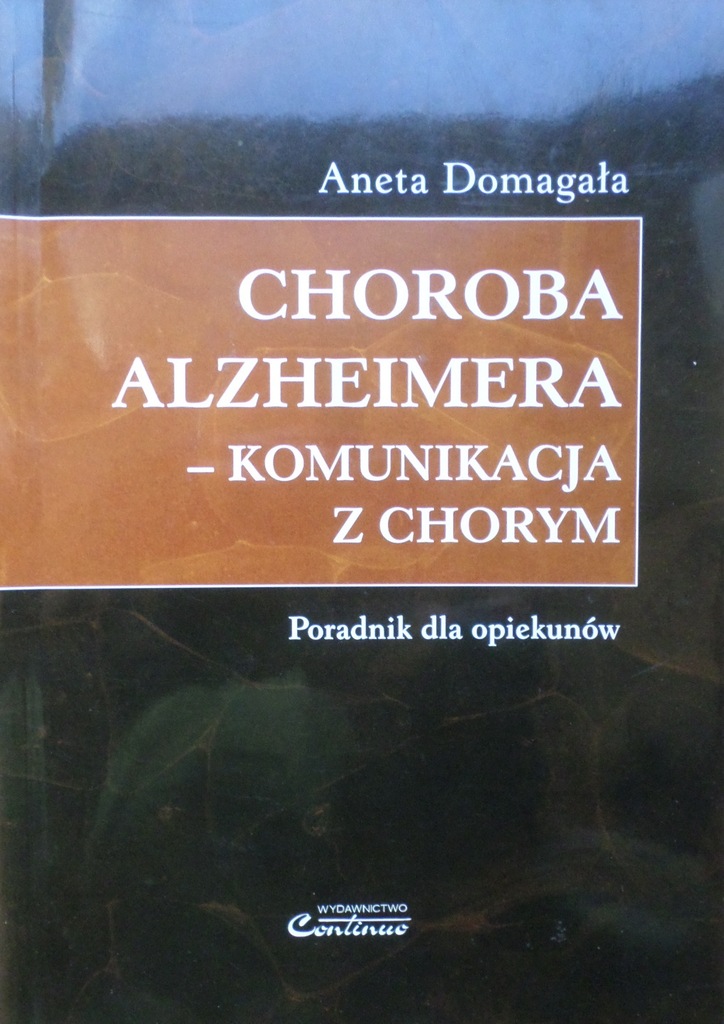DOMAGAŁA CHOROBA ALZHEIMERA KOMUNIKACJA Z CHORYM