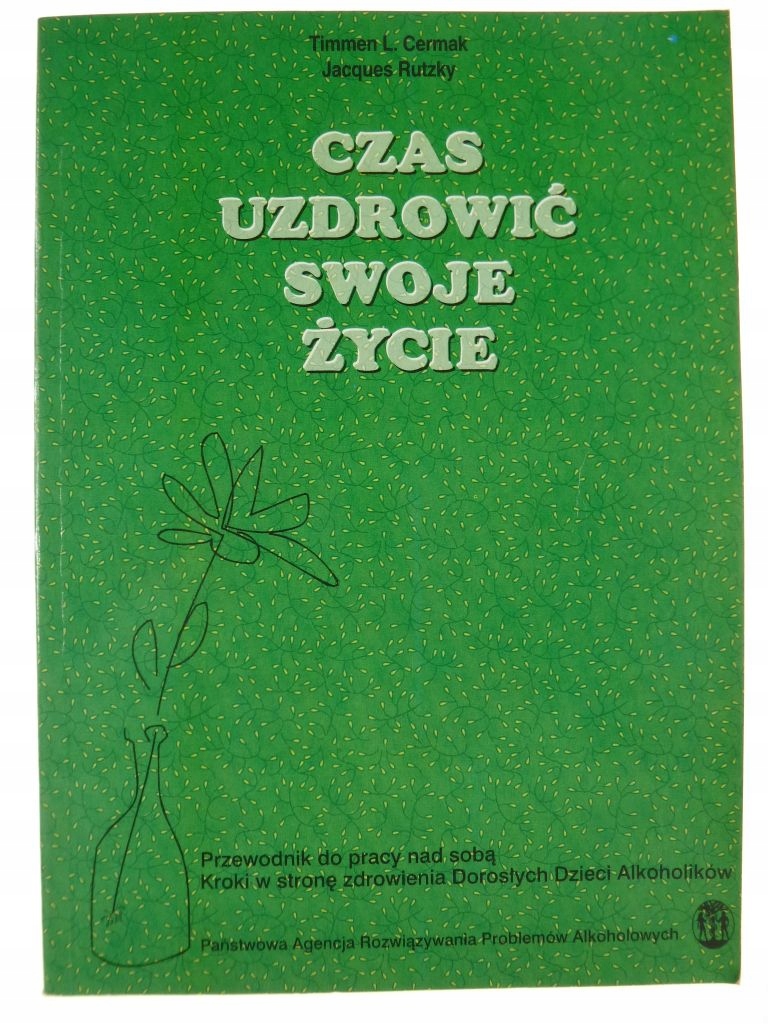 Czas uzdrowić swoje życie - T. Cermak, J. Rutzky