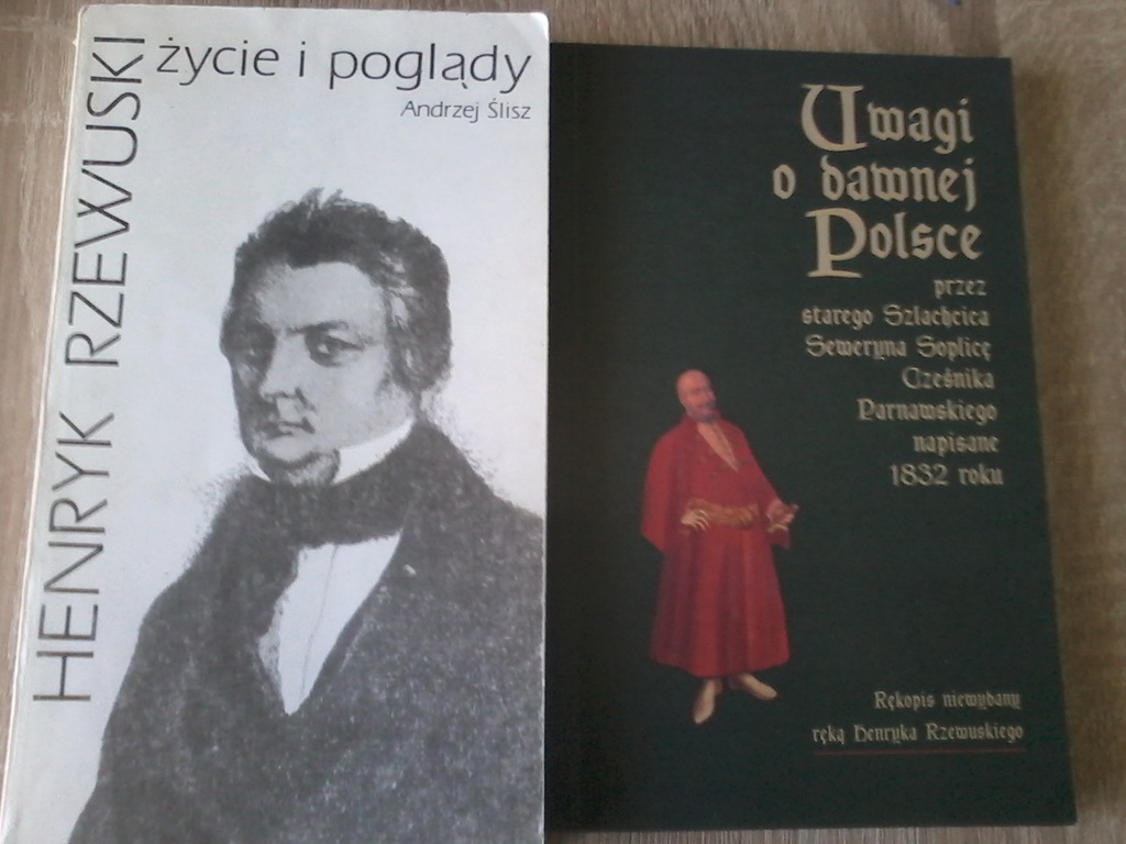 H.Rzewuski - Uwagi o dawnej Polsce + biografia