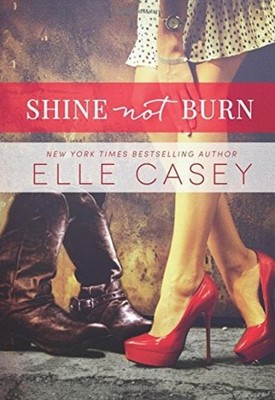 Elle Casey Shine Not Burn ELLE CASEY