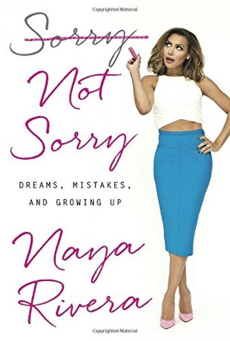 Naya Rivera Sorry Not Sorry Dreams, Mistakes, and