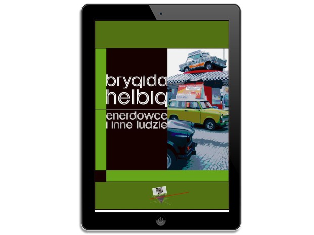 Enerdowce i inne ludzie. Brygida Helbig