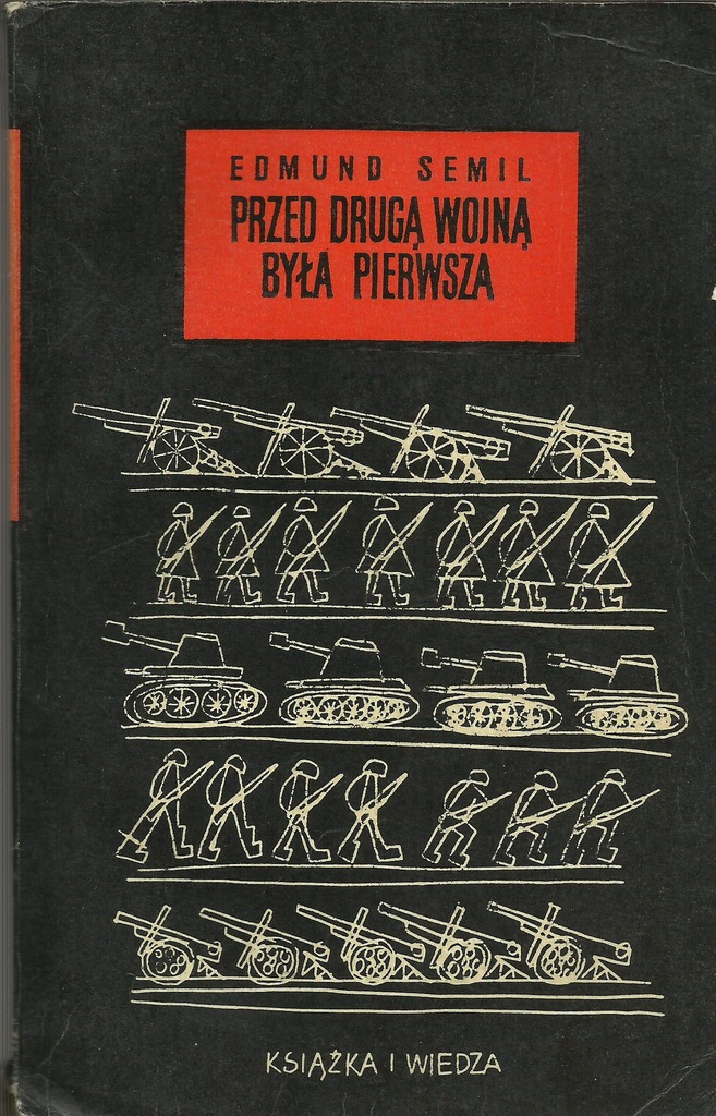 Edmund Semil PRZED DRUGĄ WOJNĄ BYŁA PIERWSZA - 7258807755 - oficjalne ...
