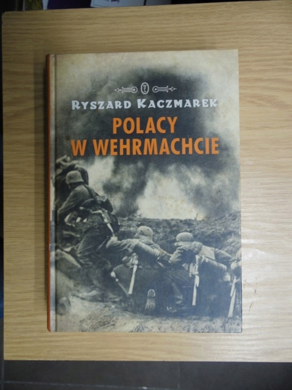 POLACY W WEHRMACHCIE Ryszard Kaczmarek